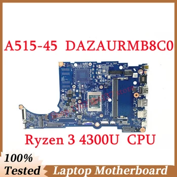 Za Acer Aspier A515-45 DAZAURMB8C0 Z Ryzen 3 4300U CPU Mainboard Prenosni računalnik z Matično ploščo 100% Polno Preizkušen, ki Delajo Dobro